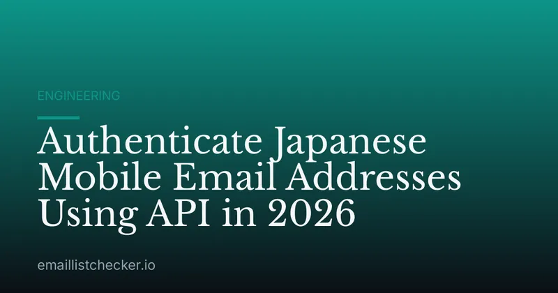 Authenticate Japanese Mobile Email Addresses Using API in 2026
