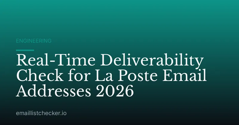 Real-Time Deliverability Check for La Poste Email Addresses 2026