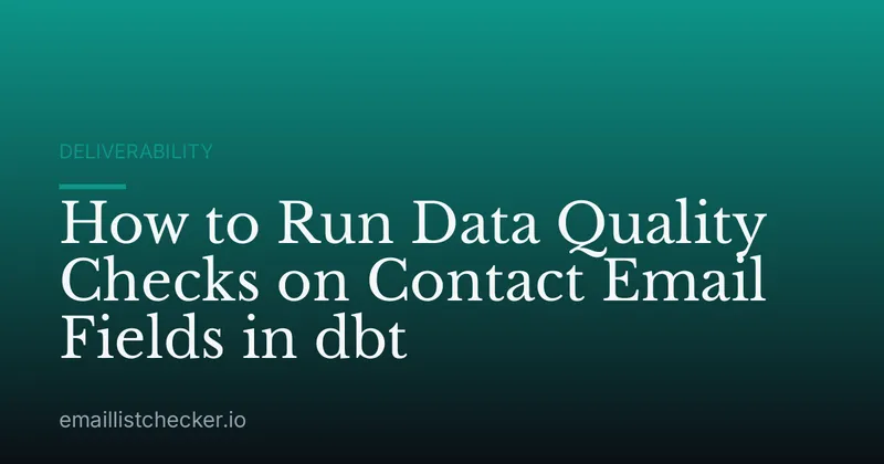 How to Run Data Quality Checks on Contact Email Fields in dbt