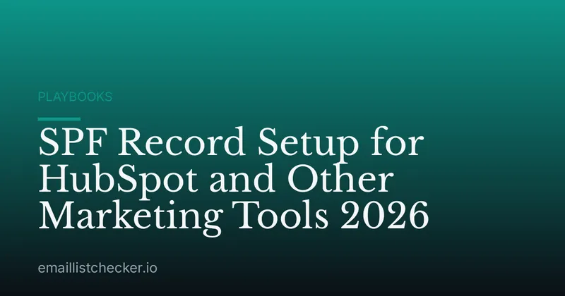 SPF Record Setup for HubSpot and Other Marketing Tools 2026