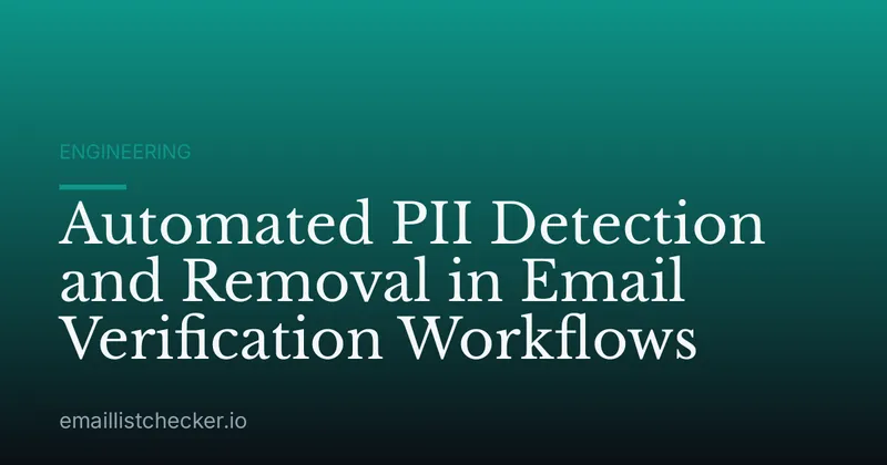 Automated PII Detection and Removal in Email Verification Workflows