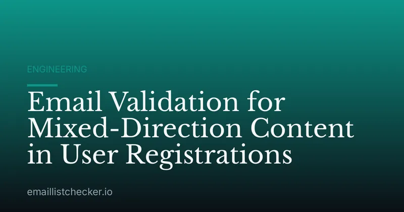 Email Validation for Mixed-Direction Content in User Registrations