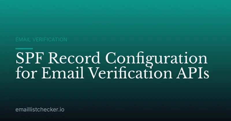 SPF Record Configuration for Email Verification APIs