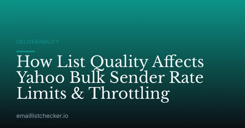 How List Quality Affects Yahoo Bulk Sender Rate Limits & Throttling