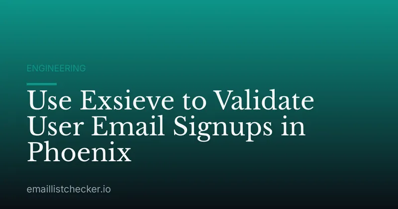 Use Exsieve to Validate User Email Signups in Phoenix