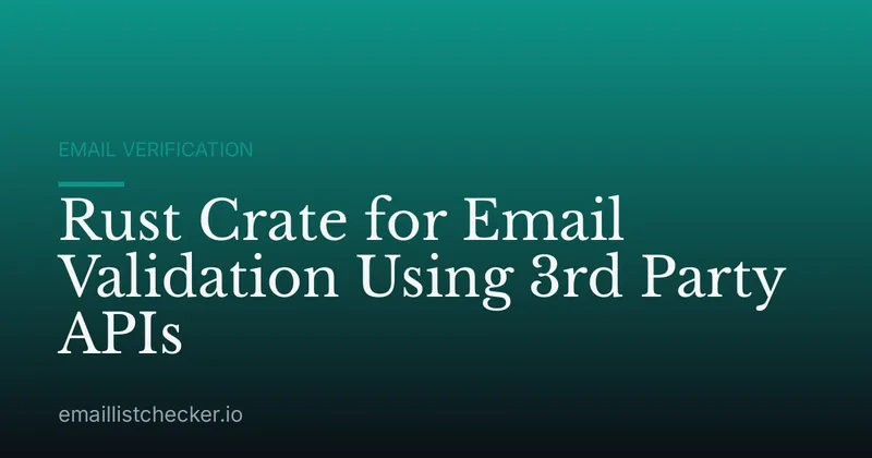 Rust Crate for Email Validation Using 3rd Party APIs