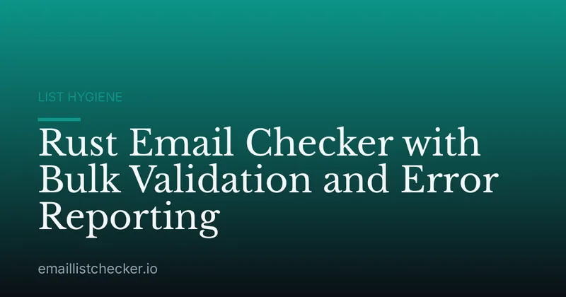 Rust Email Checker with Bulk Validation and Error Reporting