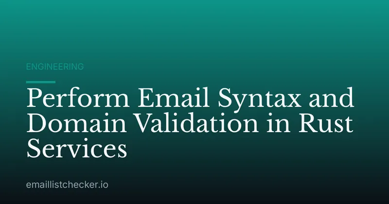 Perform Email Syntax and Domain Validation in Rust Services