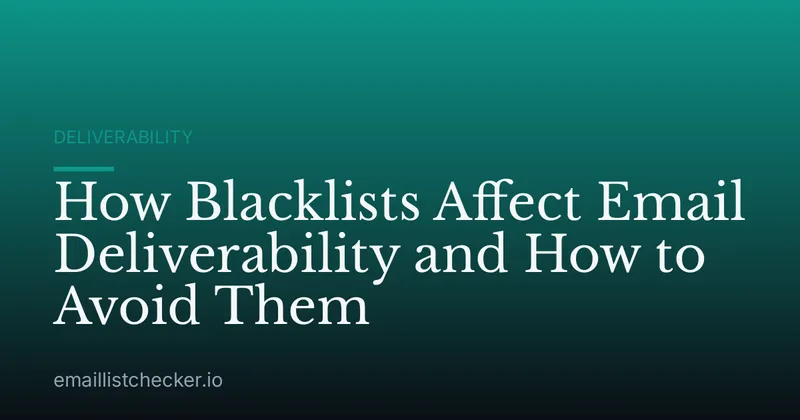 How Blacklists Affect Email Deliverability and How to Avoid Them