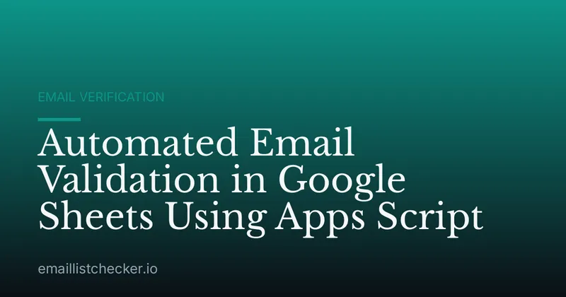 Automated Email Validation in Google Sheets Using Apps Script