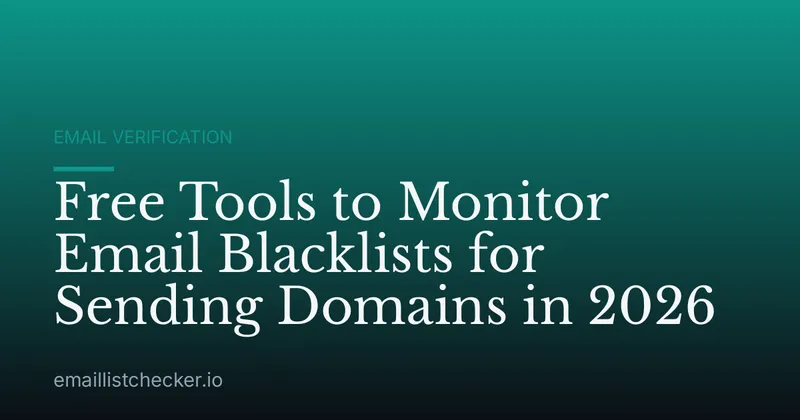 Free Tools to Monitor Email Blacklists for Sending Domains in 2026