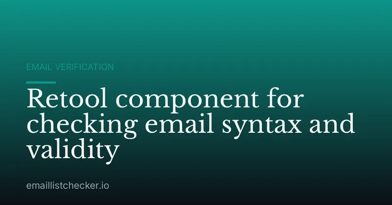 Retool component for checking email syntax and validity
