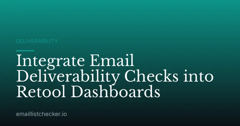 Integrate Email Deliverability Checks into Retool Dashboards