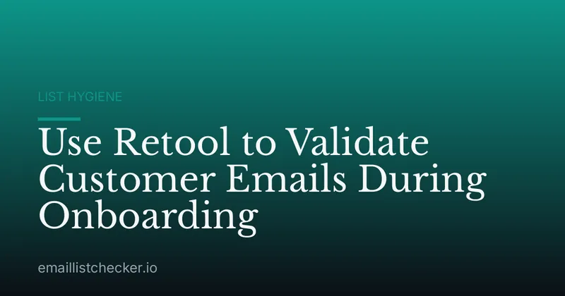 Use Retool to Validate Customer Emails During Onboarding