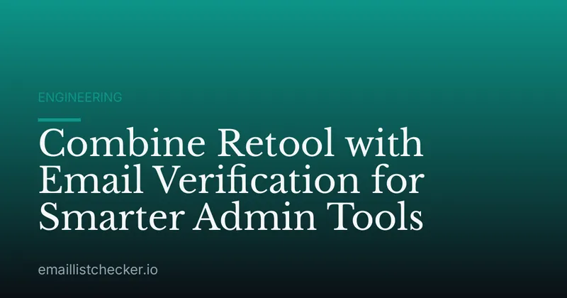 Combine Retool with Email Verification for Smarter Admin Tools