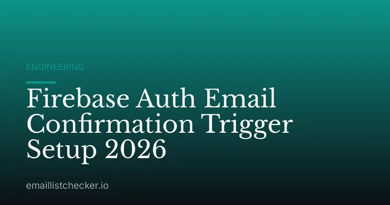 Firebase Auth Email Confirmation Trigger Setup 2026