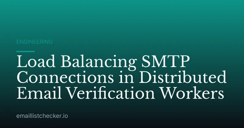 Load Balancing SMTP Connections in Distributed Email Verification Workers