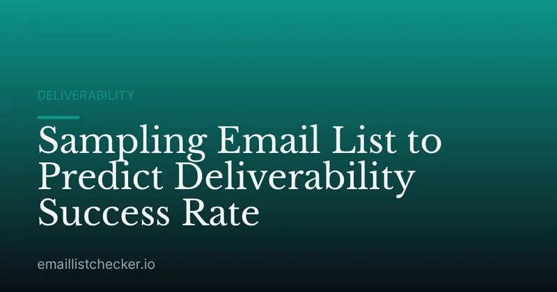Sampling Email List to Predict Deliverability Success Rate