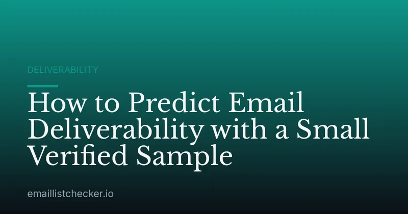 How to Predict Email Deliverability with a Small Verified Sample