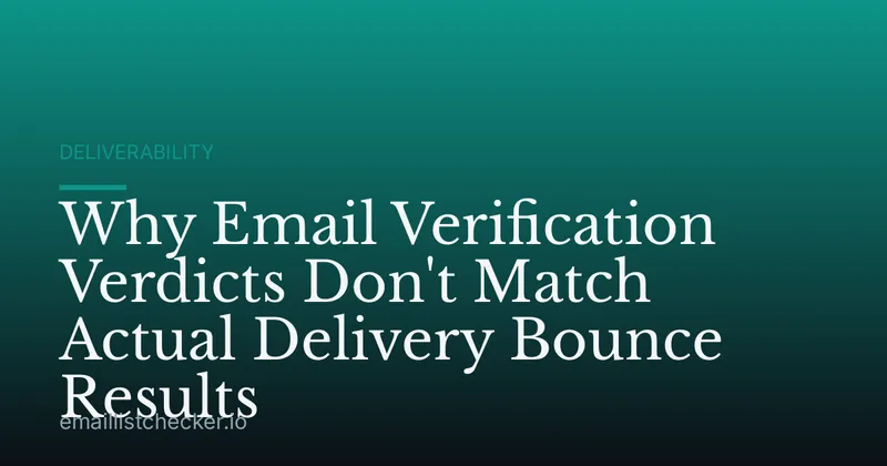 Why Email Verification Verdicts Don't Match Actual Delivery Bounce Results