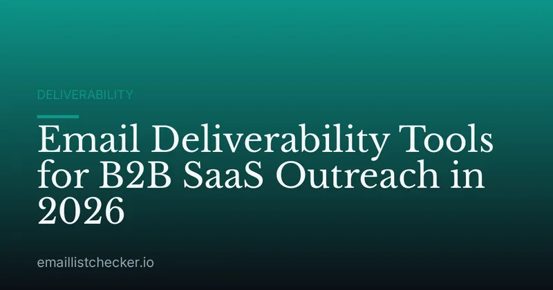 Email Deliverability Tools for B2B SaaS Outreach in 2026