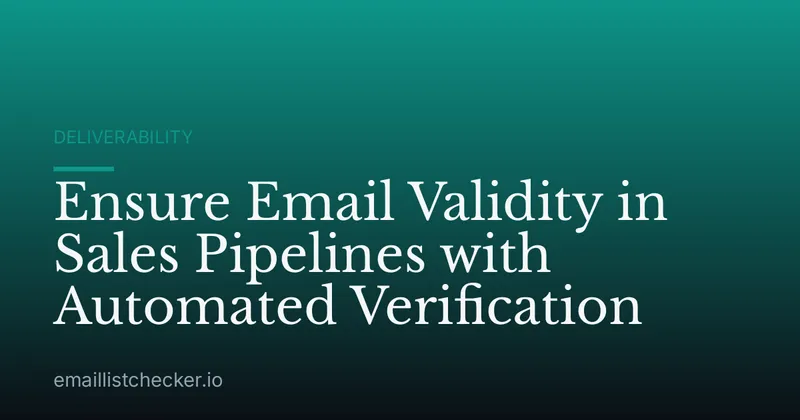 Ensure Email Validity in Sales Pipelines with Automated Verification