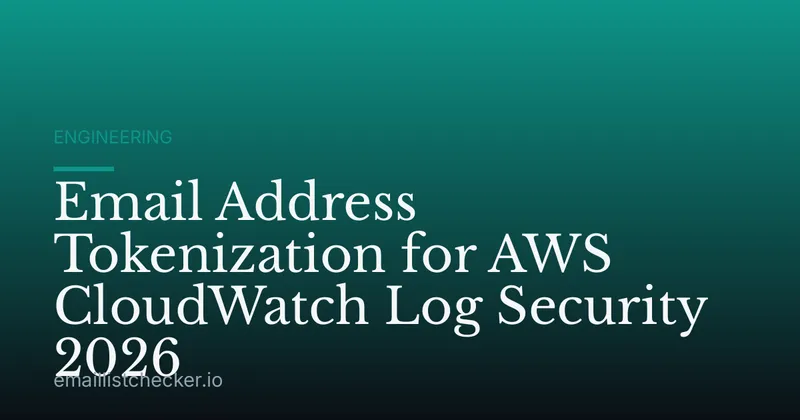 Email Address Tokenization for AWS CloudWatch Log Security 2026