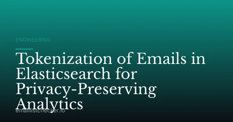 Tokenization of Emails in Elasticsearch for Privacy-Preserving Analytics