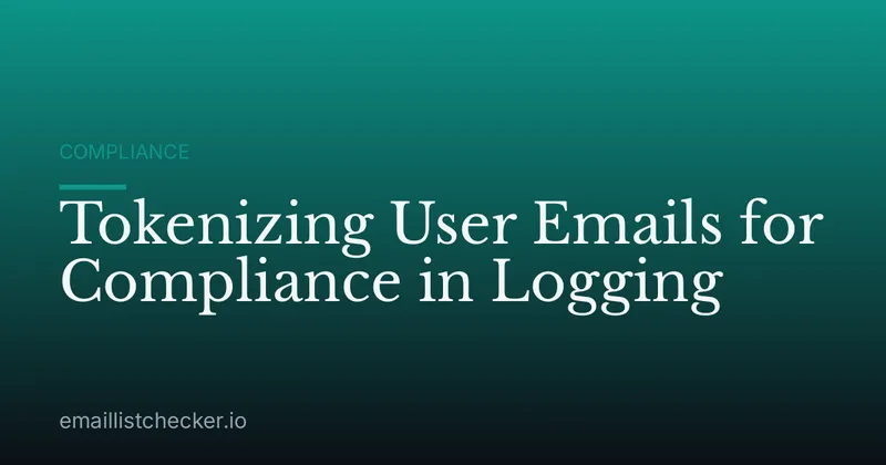 Tokenizing User Emails for Compliance in Logging