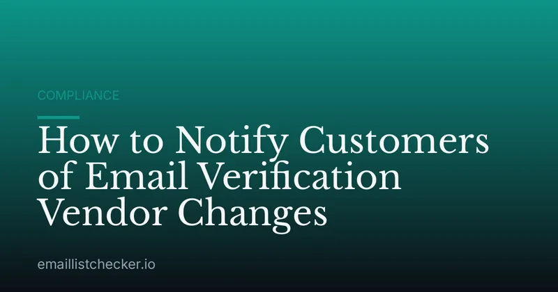 How to Notify Customers of Email Verification Vendor Changes