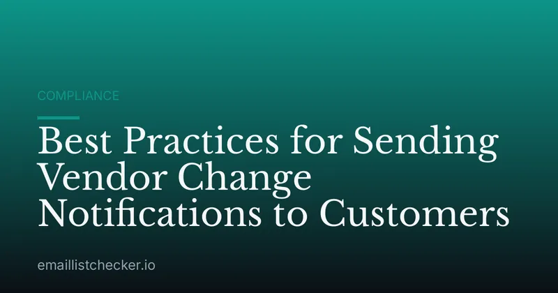 Best Practices for Sending Vendor Change Notifications to Customers
