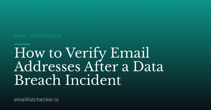 How to Verify Email Addresses After a Data Breach Incident