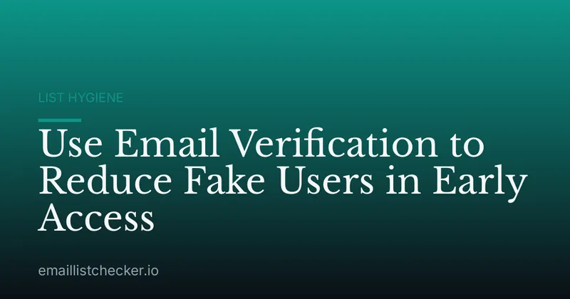 Use Email Verification to Reduce Fake Users in Early Access