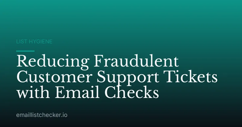 Reducing Fraudulent Customer Support Tickets with Email Checks