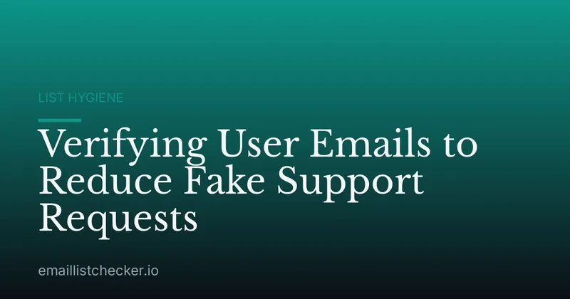 Verifying User Emails to Reduce Fake Support Requests