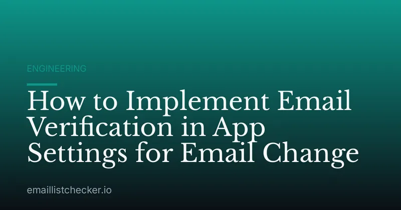 How to Implement Email Verification in App Settings for Email Change