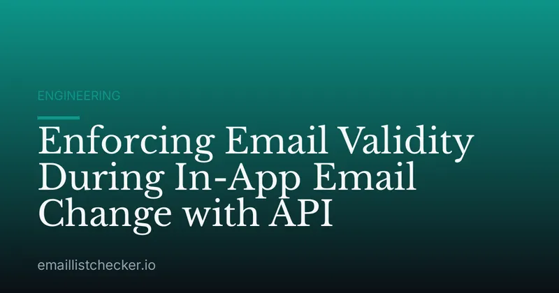 Enforcing Email Validity During In-App Email Change with API