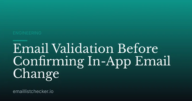 Email Validation Before Confirming In-App Email Change