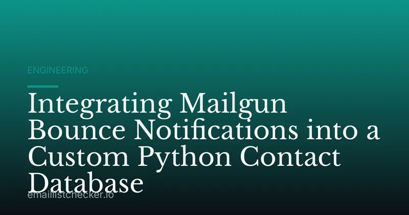 Integrating Mailgun Bounce Notifications into a Custom Python Contact Database