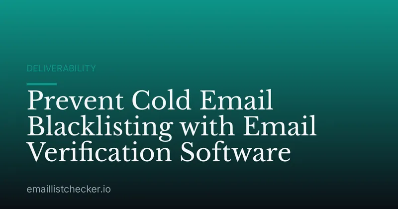 Prevent Cold Email Blacklisting with Email Verification Software