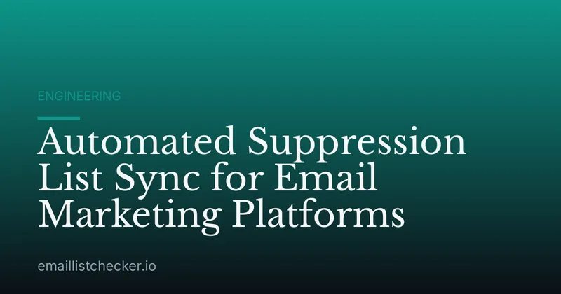 Automated Suppression List Sync for Email Marketing Platforms