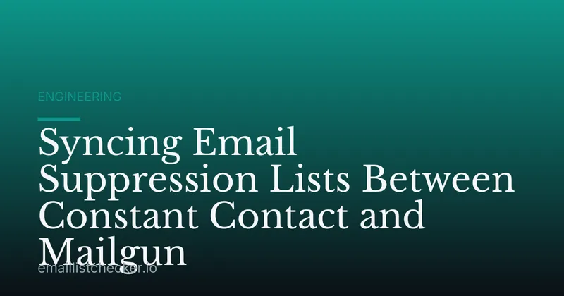 Syncing Email Suppression Lists Between Constant Contact and Mailgun