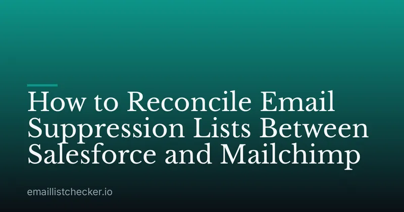 How to Reconcile Email Suppression Lists Between Salesforce and Mailchimp