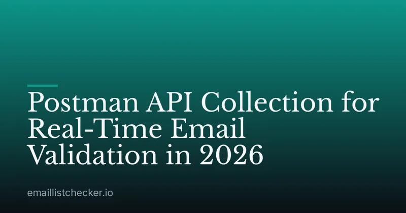 Postman API Collection for Real-Time Email Validation in 2026