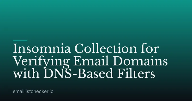 Insomnia Collection for Verifying Email Domains with DNS-Based Filters