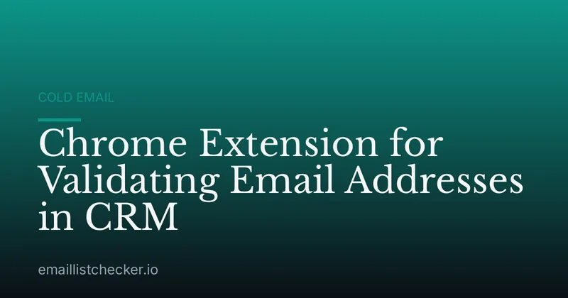 Chrome Extension for Validating Email Addresses in CRM