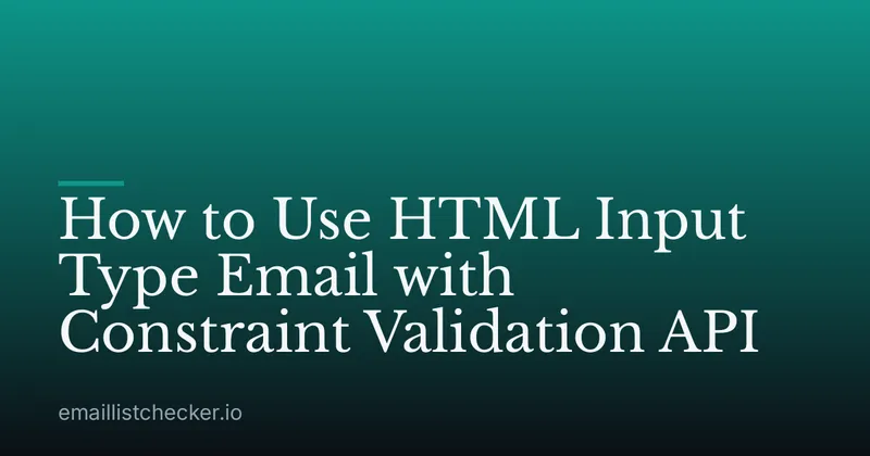 How to Use HTML Input Type Email with Constraint Validation API