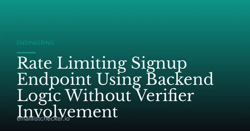 Rate Limiting Signup Endpoint Using Backend Logic Without Verifier Involvement