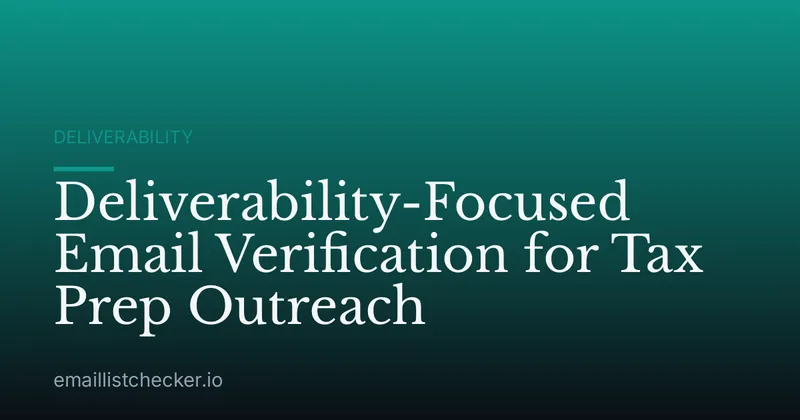 Deliverability-Focused Email Verification for Tax Prep Outreach