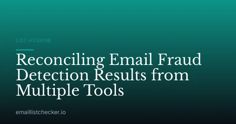 Reconciling Email Fraud Detection Results from Multiple Tools